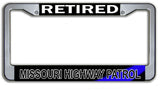 Retired Missouri Highway Patrol License Plate Frame Chrome or Black
