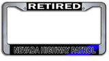Retired Nevada Highway Patrol  License Plate Frame Chrome or Black