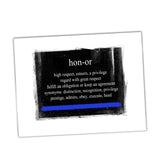 Honor, Integrity, Courage Definition Thin Blue Line Glossy Print