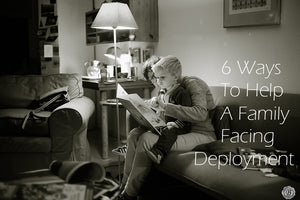 6 Ways To Help A Family Who Has A Spouse Deployed