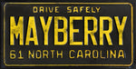 Drive Safely Mayberry North Carolina Aluminum Novelty License Plate - MAYBERRY