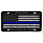 Blessed Are The Peacemakers Thin Blue Line American Flag Aluminum License Plate