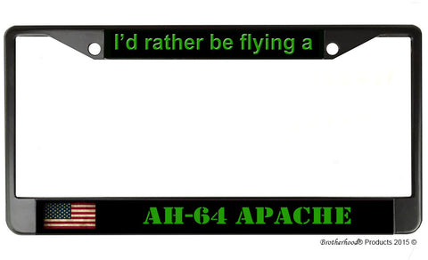 I'd Rather Be Flying A AH-64 Apache License Plate Frame