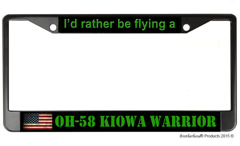 I'd Rather Be Flying A OH-58 Kiowa Warrior License Plate Frame
