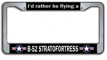 I'd Rather Be Flying A B-52 Stratofortress License Plate Frame