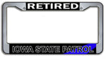 Retired Iowa State Patrol License Plate Frame Chrome or Black