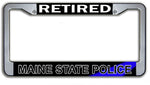 Retired Maine State Police License Plate Frame Chrome or Black