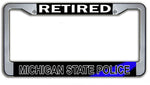 Retired Michigan State Police License Plate Frame Chrome or Black