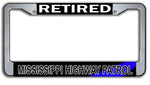 Retired Mississippi Highway Patrol License Plate Frame Chrome or Black