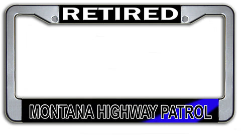 Retired Montana Highway Patrol License Plate Frame Chrome or Black