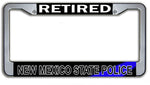 Retired New Mexico State Police  License Plate Frame Chrome or Black