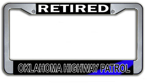 Retired Oklahoma State Highway Patrol  License Plate Frame Chrome or Black