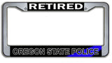 Retired Oregon State Police  License Plate Frame Chrome or Black