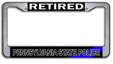 Retired Pennsylvania Trooper State Police  License Plate Frame Chrome or Black