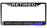 Retired South Dakota Highway Patrol  License Plate Frame Chrome or Black