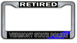 Retired Vermont State Police  License Plate Frame Chrome or Black