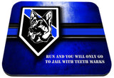 Thin Blue Line K9 Run And You Will Only Go To Jail Mouse Pad