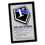 Law Enforcement Definition of 1* One Ass To Risk Poster 24x36 or 11x17